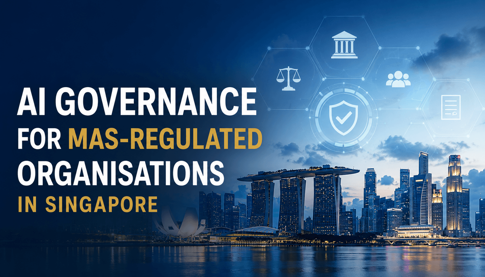 AI Governance for MAS-Regulated Organisations in Singapore