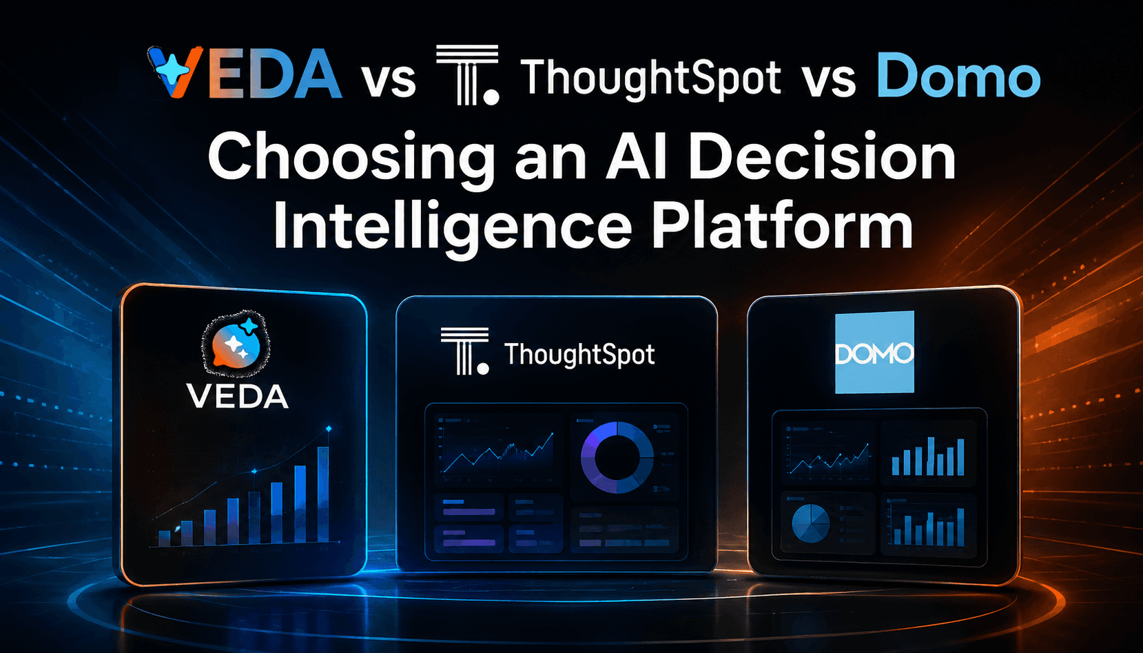VEDA vs ThoughtSpot vs Domo: an ai decision intelligence platform comparison