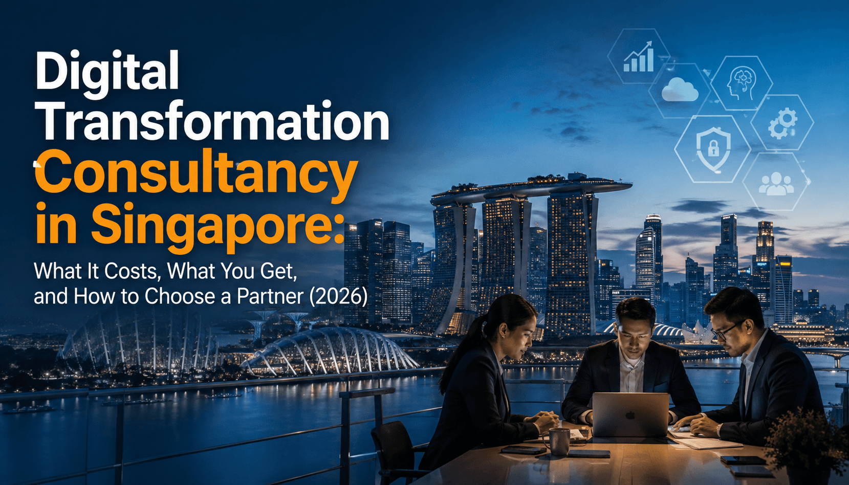 Digital Transformation Consultancy in Singapore: What It Costs, What You Get, and How to Choose a Partner (2026)