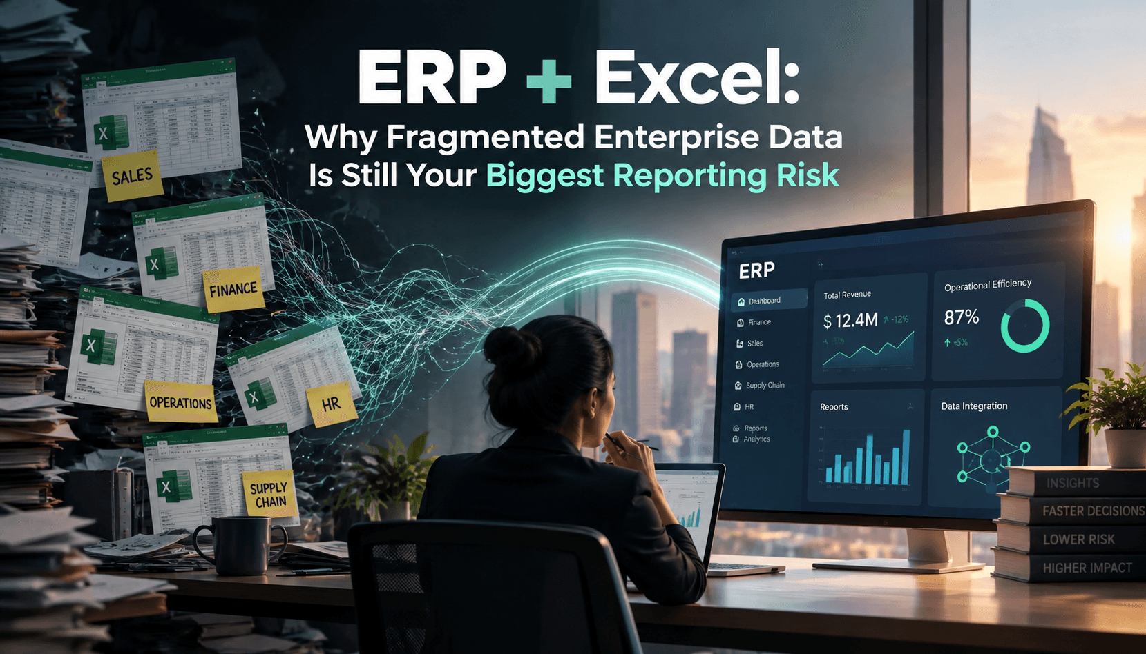 ERP + Excel: Why Fragmented Enterprise Data Is Still Your Biggest Reporting Risk